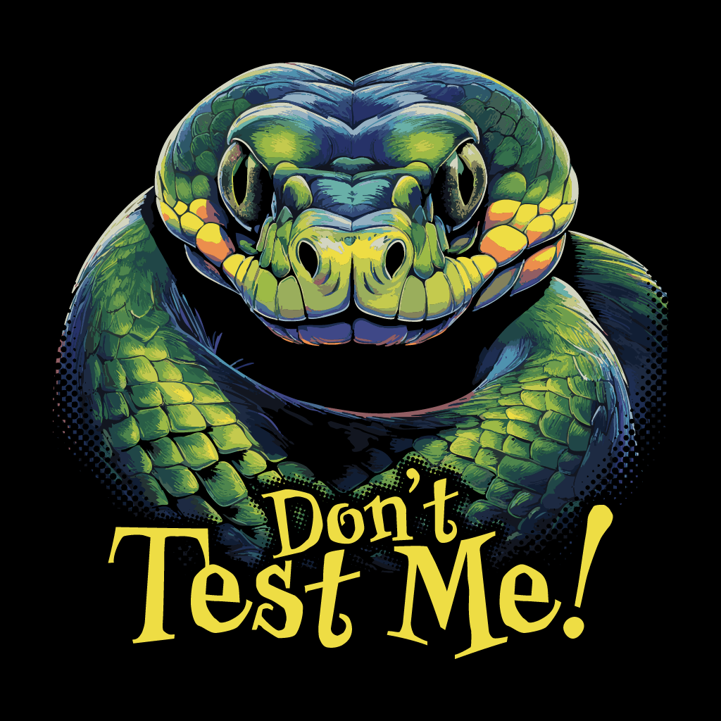 Green snake with 'Don't Test Me!' text on a black background