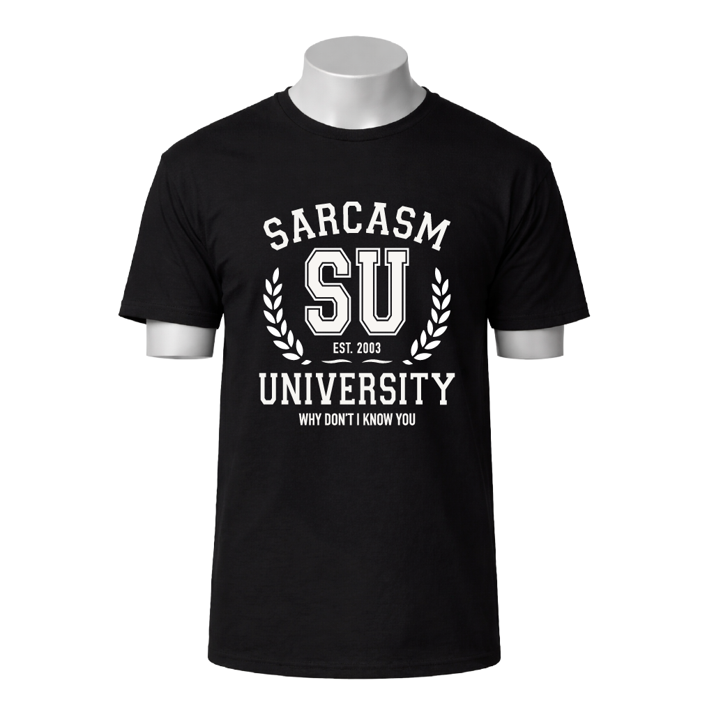 Black t-shirt with 'Sarcasm University' text on a white background