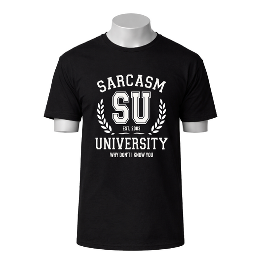 Black t-shirt with 'Sarcasm University' text on a white background