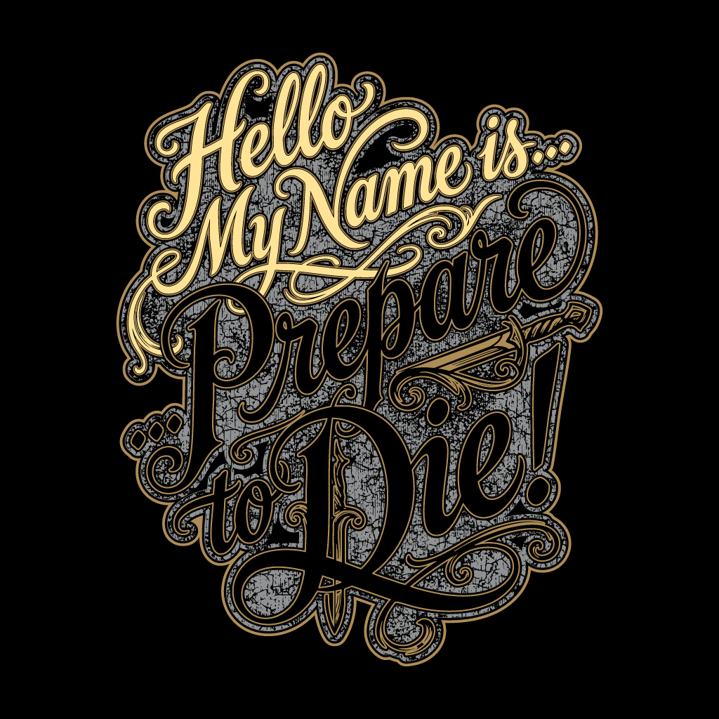 Decorative text design with 'Hello My Name is Prepare to Die!' on a black background