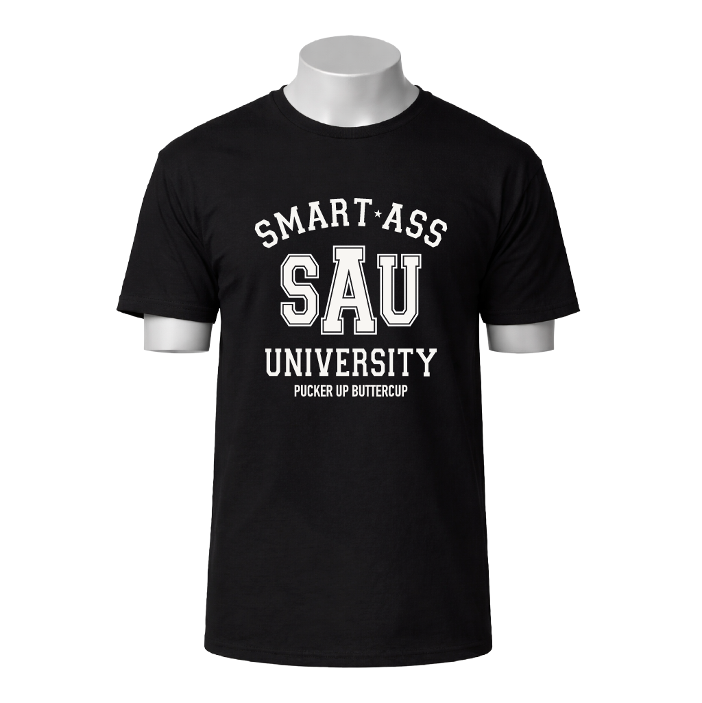 Black t-shirt with 'SMART-ASS SAU UNIVERSITY PUCKER UP BUTTERCUP' text on a white background
