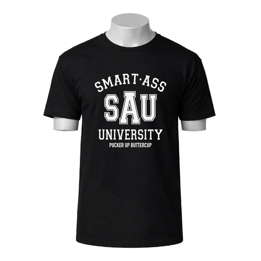 Black t-shirt with 'SMART-ASS SAU UNIVERSITY PUCKER UP BUTTERCUP' text on a white background